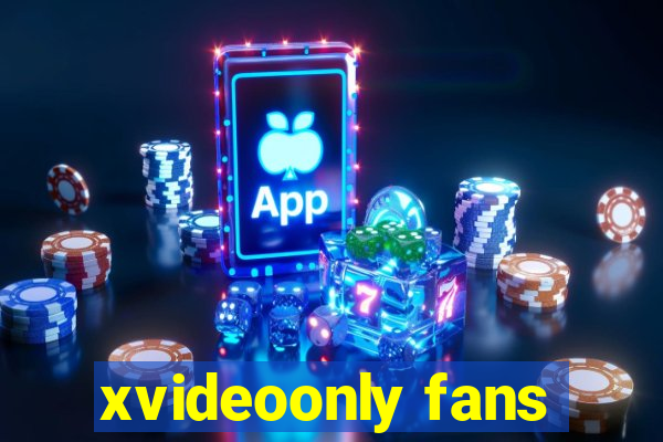 xvideoonly fans